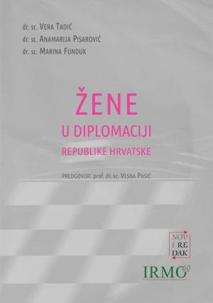 Naslovnica knjige ŽENE U DIPLOMACIJI REPUBLIKE HRVATSKE - Marina Funduk, Anamarija Pisarović, Vera Tadić