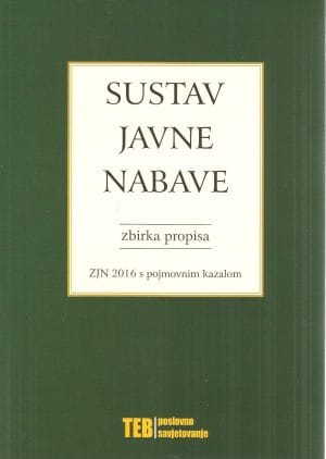 Naslovnica knjige SUSTAV JAVNE NABAVE: - zbirka propisa (ZJN 2016 s pojmovnim kazalom) - Vedran Jelinović