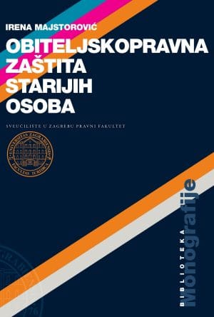 Naslovnica knjige OBITELJSKOPRAVNA ZAŠTITA STARIJIH OSOBA - Irena Majstorović