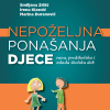 Naslovnica knjige NEPOŽELJNA PONAŠANJA DJECE: rana, predškolska i mlađa školska dob - Marina Đuranović, Irena Klasnić, Smiljana Zrilić