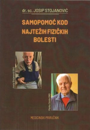 Naslovnica knjige SAMOPOMOĆ KOD NAJTEŽIH FIZIČKIH BOLESTI: Medicinski priručnik - Josip Stojanović