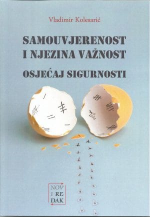 Naslovnica knjige SAMOUVJERENOST I NJEZINA VAŽNOST: Osjećaj sigurnosti - Vladimir Kolesarić