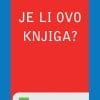 Naslovnica knjige JE LI OVO KNJIGA?: Povjesni kontekst razvoja knjige - Miha Kovač, Angus Phillips