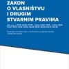 Naslovnica knjige ZAKON O VLASNIŠTVU I DRUGIM STVARNIM PRAVIMA: (Nar. nov., br. 91/96, 68/98, 137/99 – Odluka USRH, 22/00 – Odluka USRH, 73/00, 114/01, 79/06,