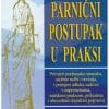 Naslovnica knjige PARNIČNI POSTUPAK U PRAKSI, V. izmijenjeno i dopunjeno izdanje: Primjeri podnesaka stranaka, osobito tužbi i revizija, i primjeri odluka