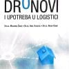 Naslovnica knjige DRONOVI I UPOTREBA U LOGISTICI - Amel Kosovac, Nedim Osmić, Muharem Šabić