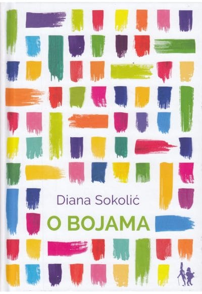 O bojama Naslovnica knjige O BOJAMA - Diana Sokolić