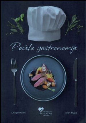 Naslovnica knjige POČELA GASTRONOMIJE - Drago Ružić