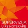 Naslovnica knjige SUPERVIZIJA U PSIHOTERAPIJI: Regulacija afekta u relacijskoj superviziji i terapiji - Tatjana Rožić