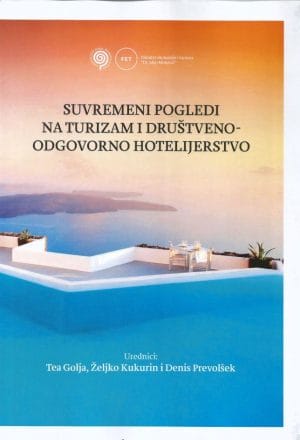 Naslovnica knjige SUVREMENI POGLEDI NA TURIZAM I DRUŠTVENO-ODGOVORNO HOTELIJERSTVO - Tea Golja, Željko Kukurin, Denis Prevolšek
