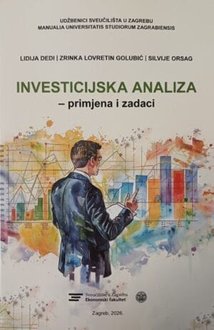 Naslovnica knjige INVESTICIJSKA ANALIZA: Primjena i zadaci - Lidija Dedi, Zrinka Lovretin Golubić, Silvije Orsag