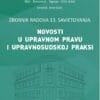 NOVOSTI U UPRAVNOM PRAVU I UPRAVNOSUDSKOJ PRAKSI