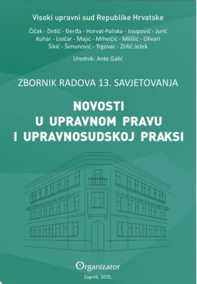 Novosti u upravnom pravu NOVOSTI U UPRAVNOM PRAVU I UPRAVNOSUDSKOJ PRAKSI