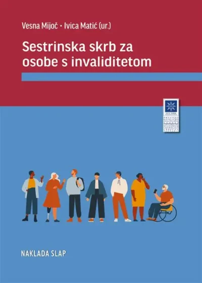 Sestrinska skrb za osobe s invaliditetom SESTRINSKA SKRB ZA OSOBE S INVALIDITETOM