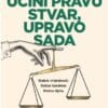 UČINI PRAVU STVAR, UPRAVO SADA