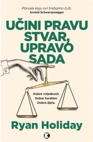 UČINI PRAVU STVAR, UPRAVO SADA