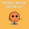 SRETNIJI MOZAK, SRETNIJI VI