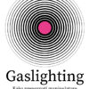 GASLIGHTING