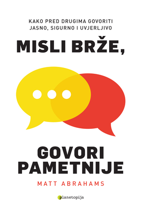 MISLI BRŽE, GOVORI PAMETNIJE