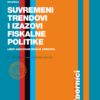 SUVREMENI TRENDOVI I IZAZOVI FISKALNE POLITIKE