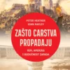ZAŠTO CARSTVA PROPADAJU